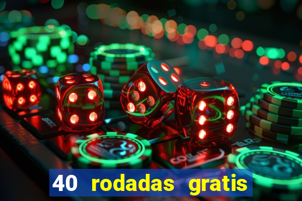 40 rodadas gratis jon bet